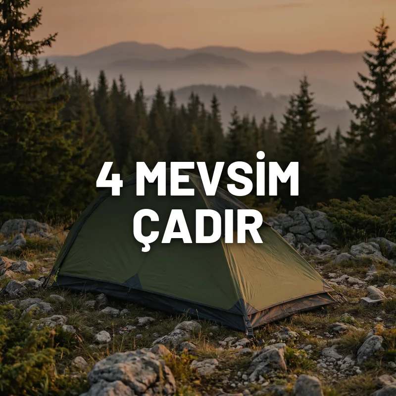 4 Mevsim Çadır - Kamp ve Ötesi